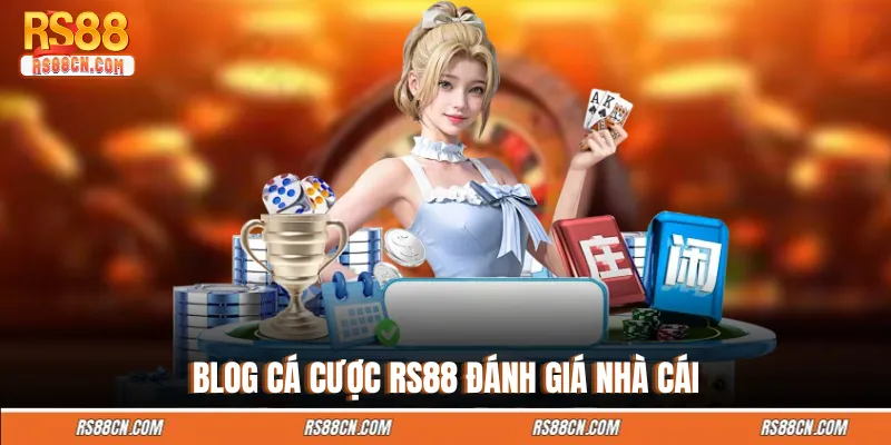 Blog cá cược RS88 đánh giá nhà cái