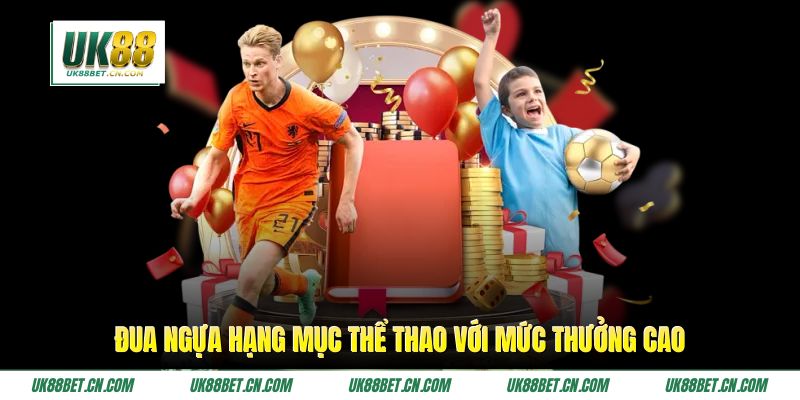 Đua ngựa hạng mục thể thao với mức thưởng cao