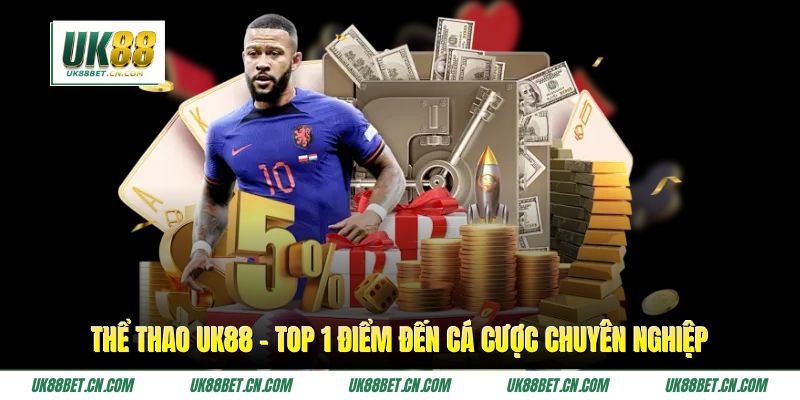 Thể Thao UK88 - Top 1 Điểm Đến Cá Cược Chuyên Nghiệp